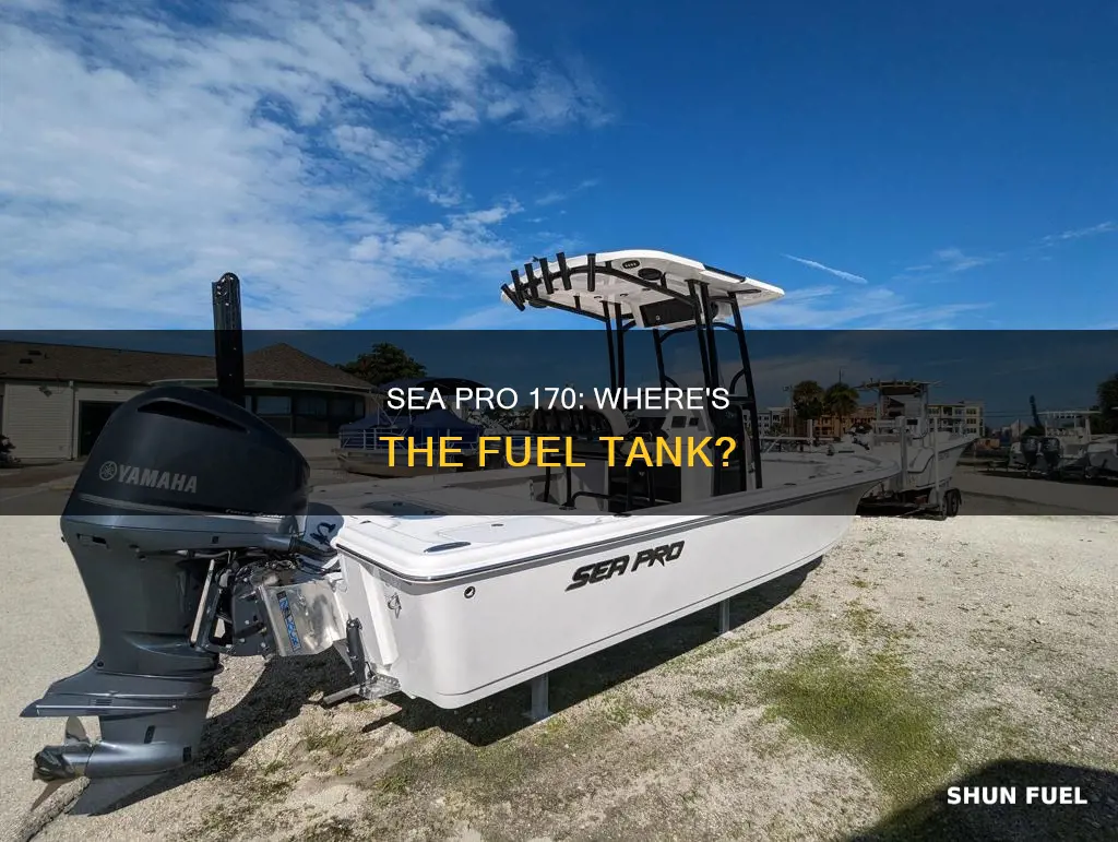 where is fhe fuel tank in sea pro 170