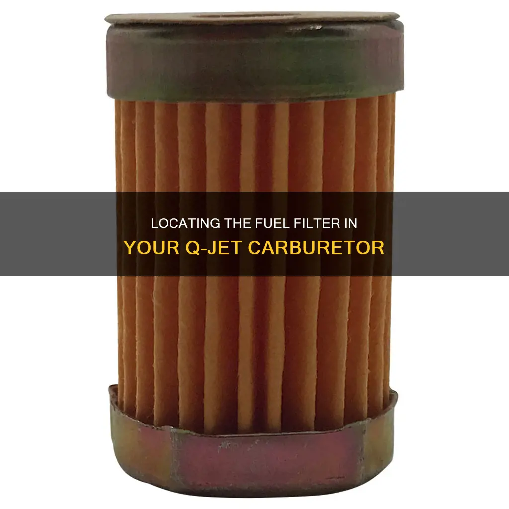 where is fuel filter in qjet 4 barrell