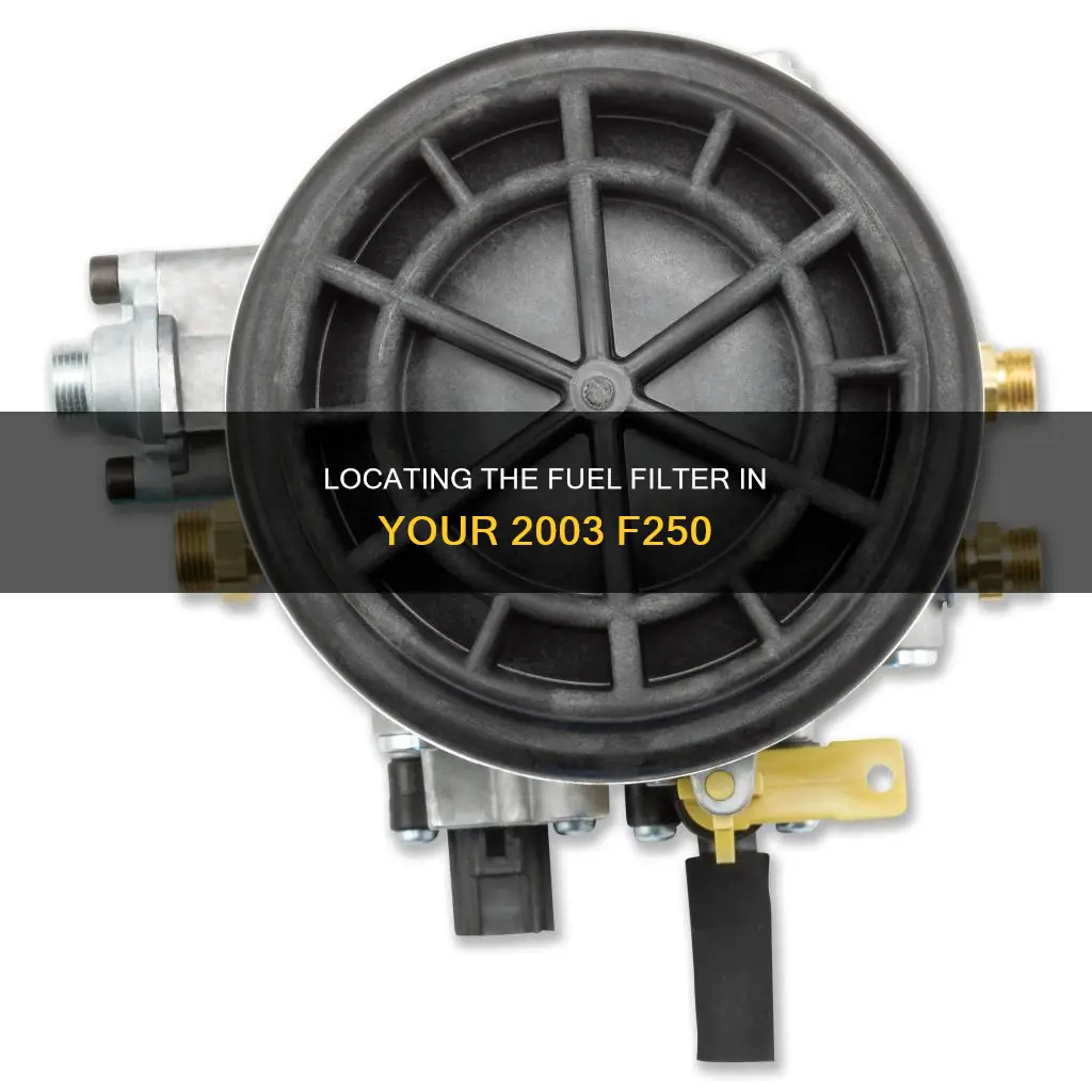 where is fuel filter on 2003 f250