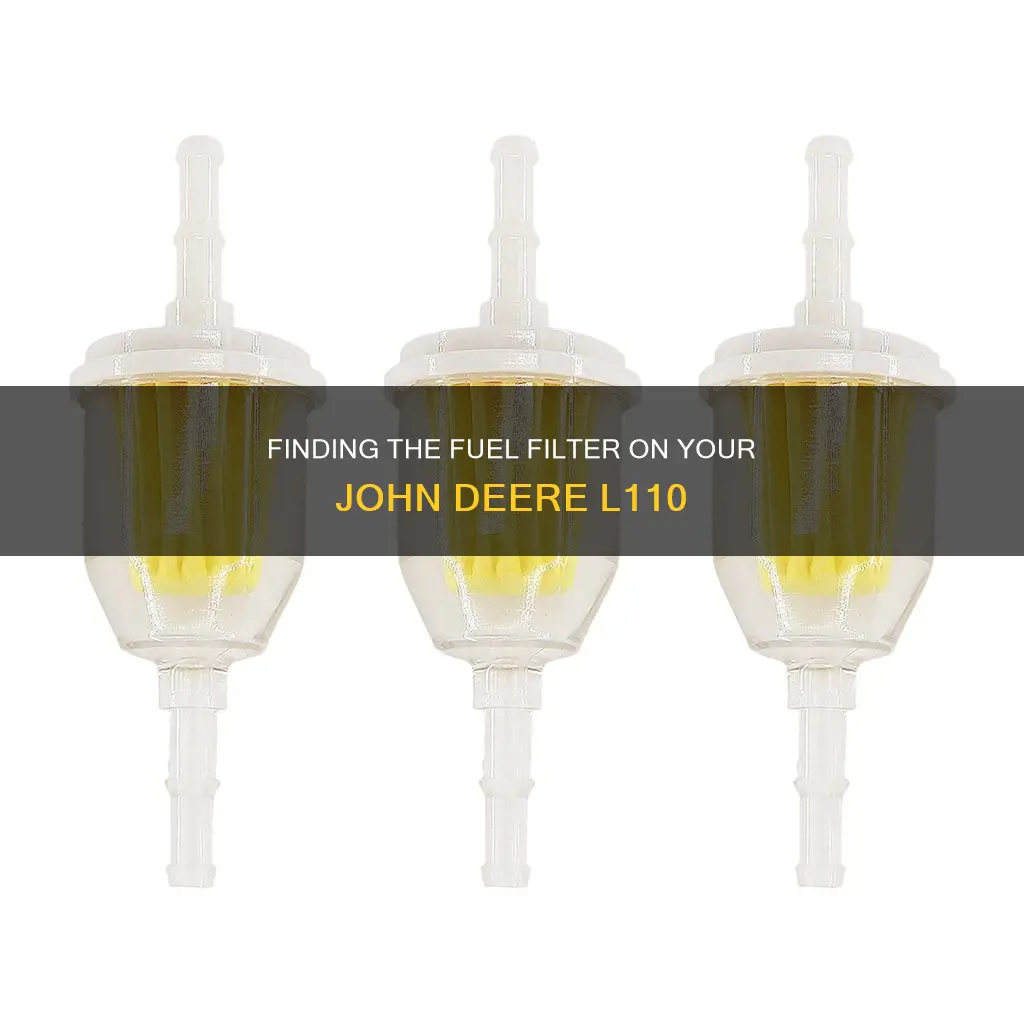where is fuel filter on john deere l110