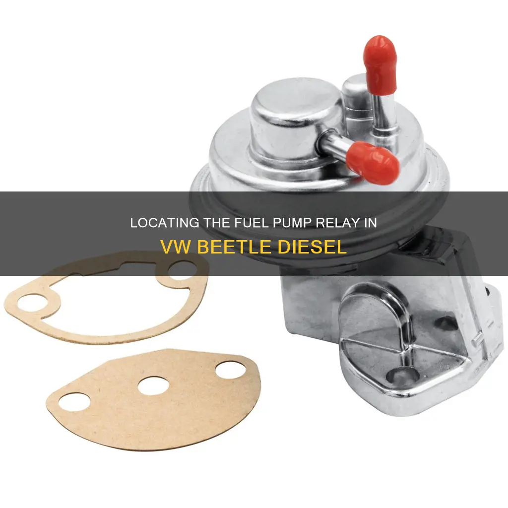 where is fuel pump elay on 2000 vw bettle diesel