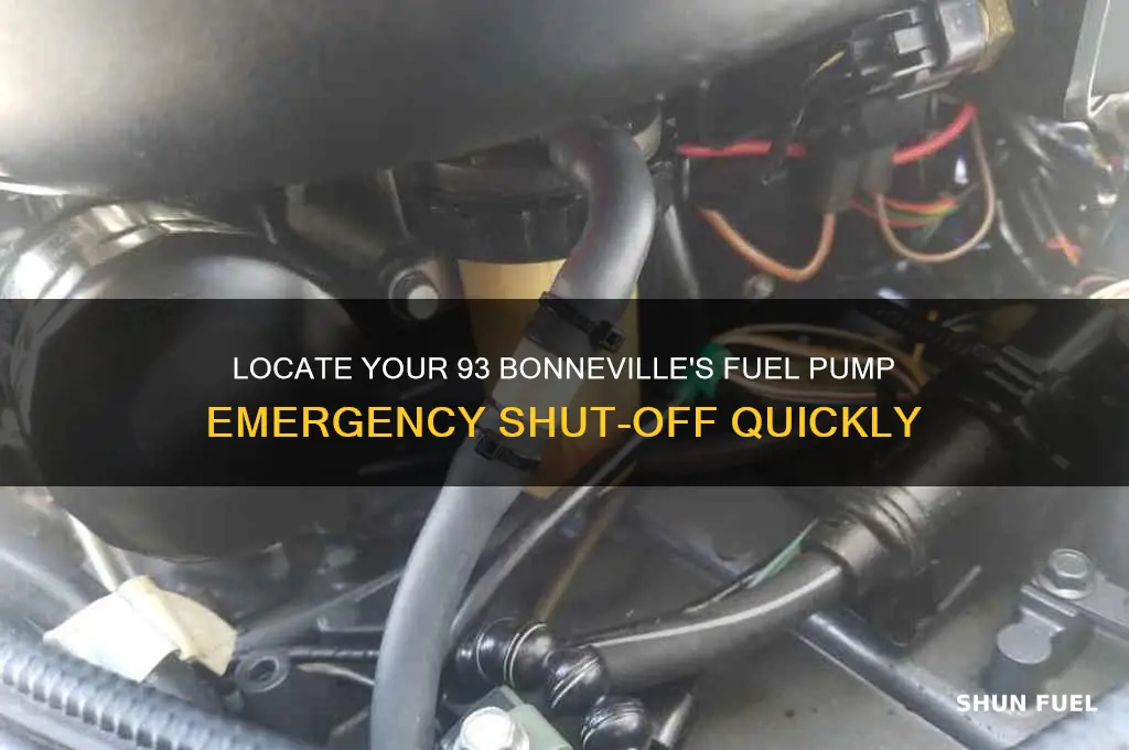 where is fuel pump emergency shut-off located 93 bonneville