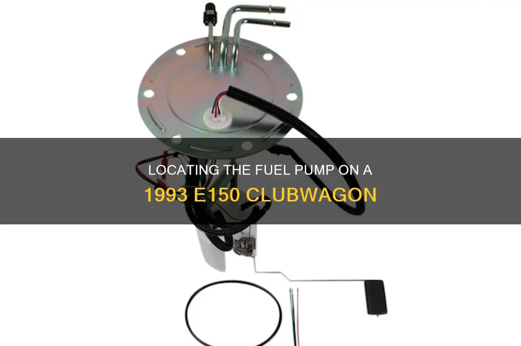 where is fuel pump on 1993 e150 clubwagon