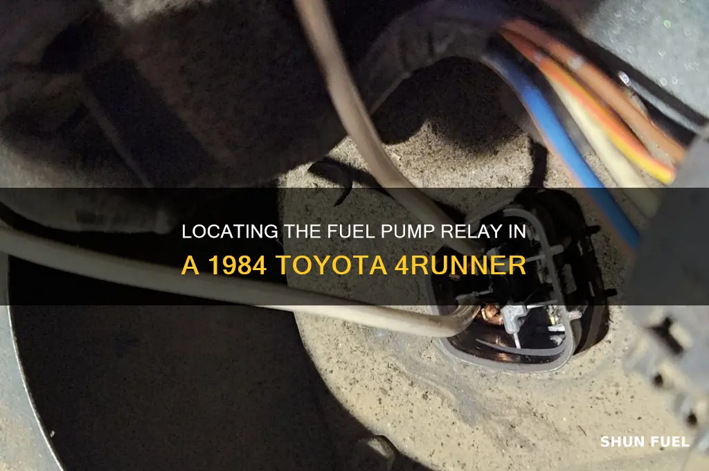 where is fuel pump relay for a 1984 toyota 4runner