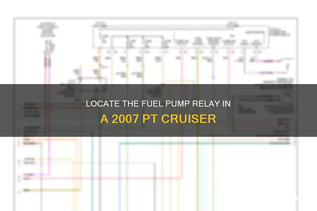 where is fuel pump relay located 07 pt crusier