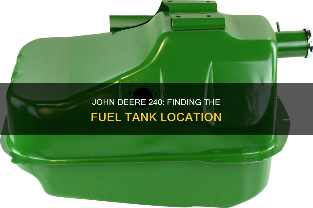 where is fuel tank on john deere 240