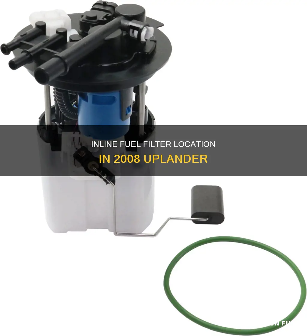 where is inline fuel filter located in 2008 uplander
