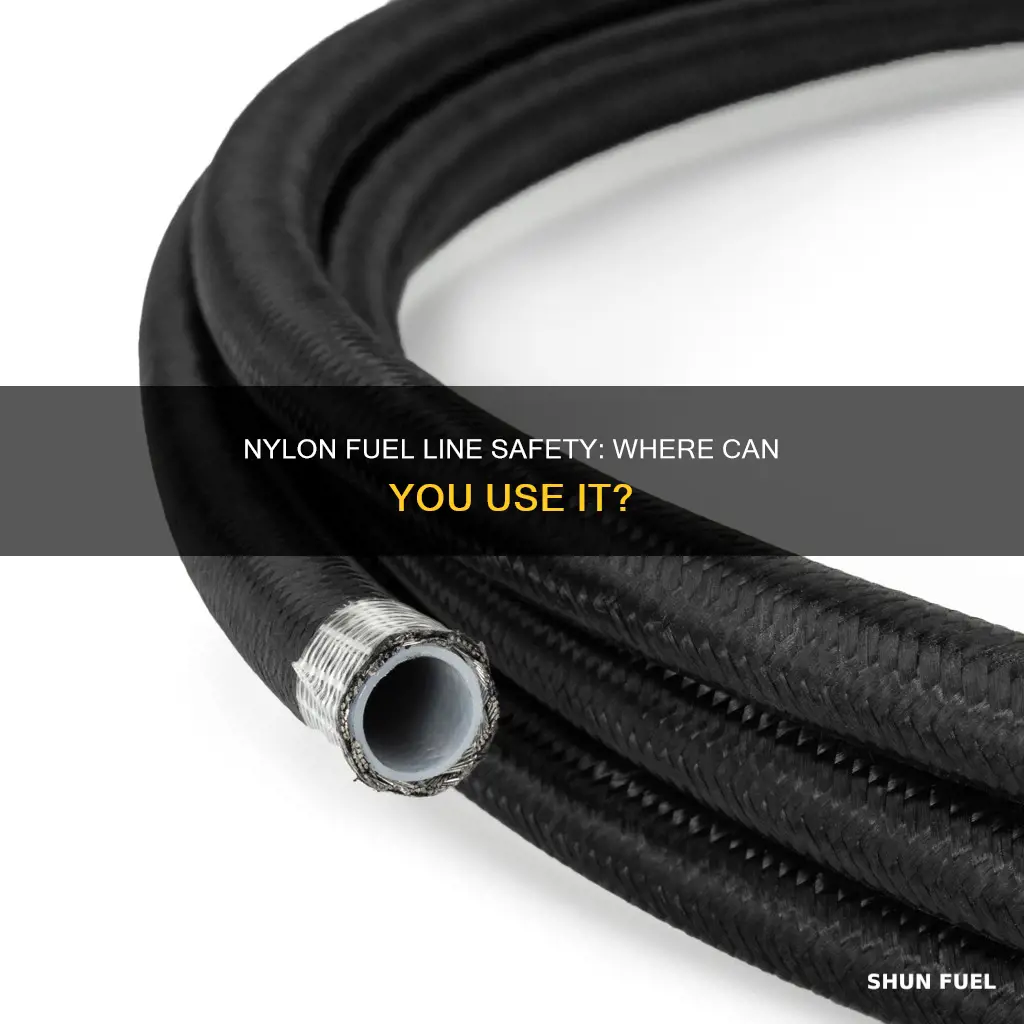 where is it safe to use nylon fuel line