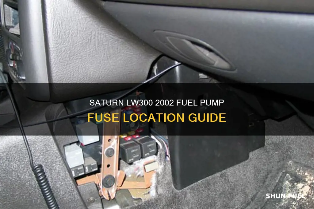 where is my 2002 saturn lw3000 fuel pump fuse