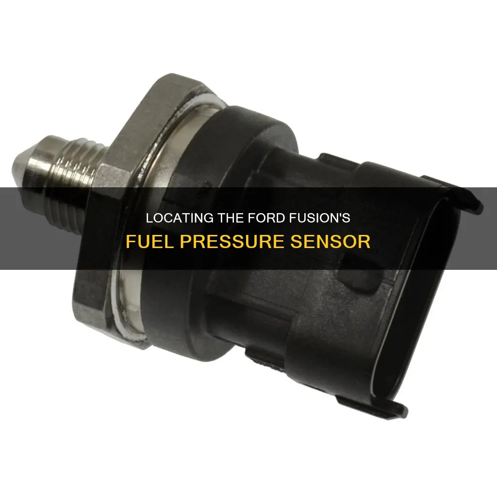 where is the ford fusion high fuel pressure sensor located