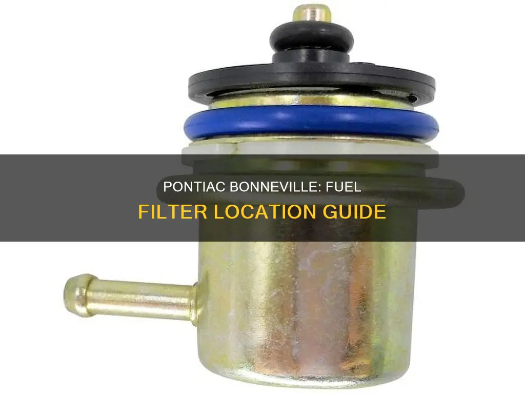 where is the fuel filter for pontiac bonneville
