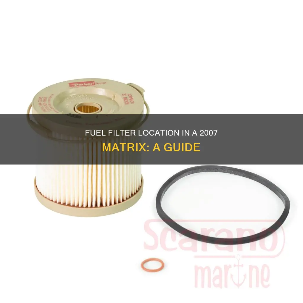 where is the fuel filter in my 2007 matrix
