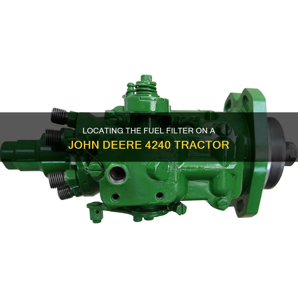 where is the fuel filter located on 4240 john deere
