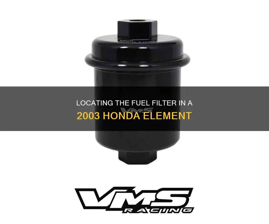 where is the fuel filter on 2003 honda element