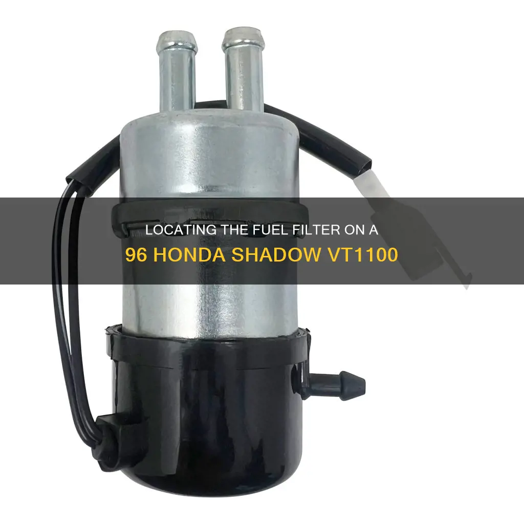 where is the fuel filter on 96 honda shadow vt1100