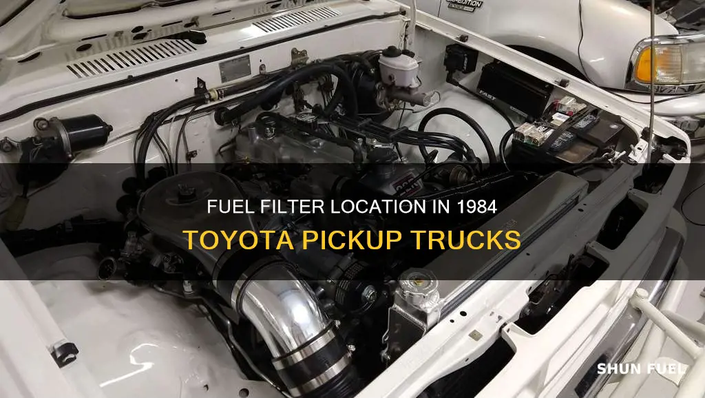 where is the fuel filter on a 1984 toyota pickup