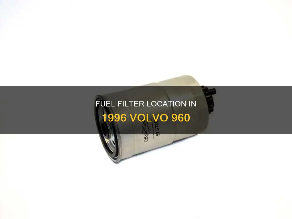 where is the fuel filter on a 1996 960 volvo