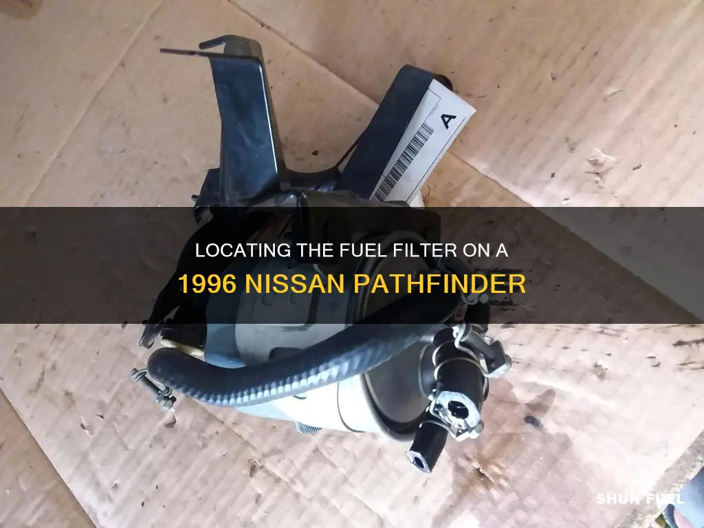 where is the fuel filter on a 1996 nissan pathfinder