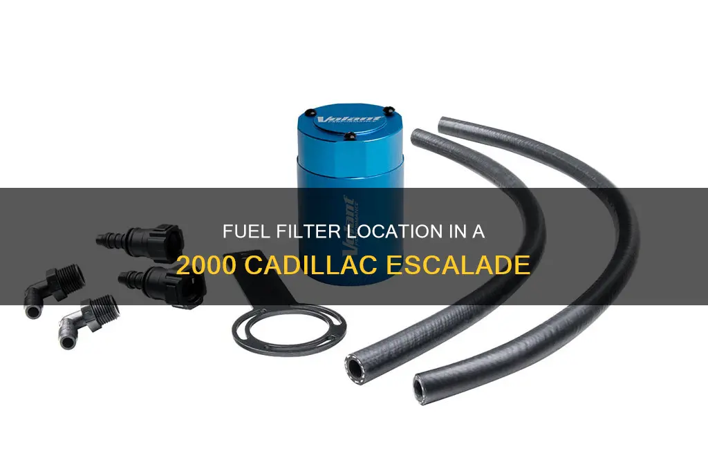 where is the fuel filter on a 2000 cadilac eacalade