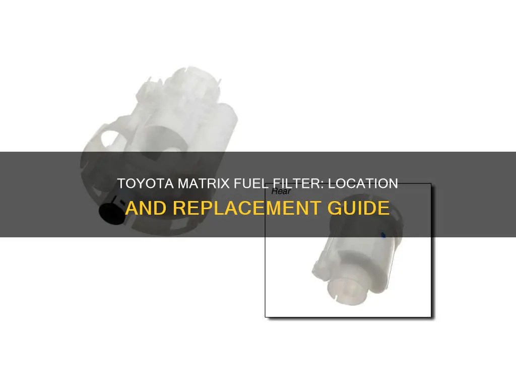 where is the fuel filter on a 2004 toyota matrix