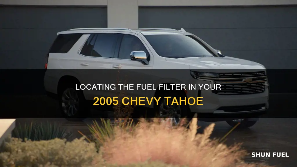 where is the fuel filter on a 2005 chevy tahoe