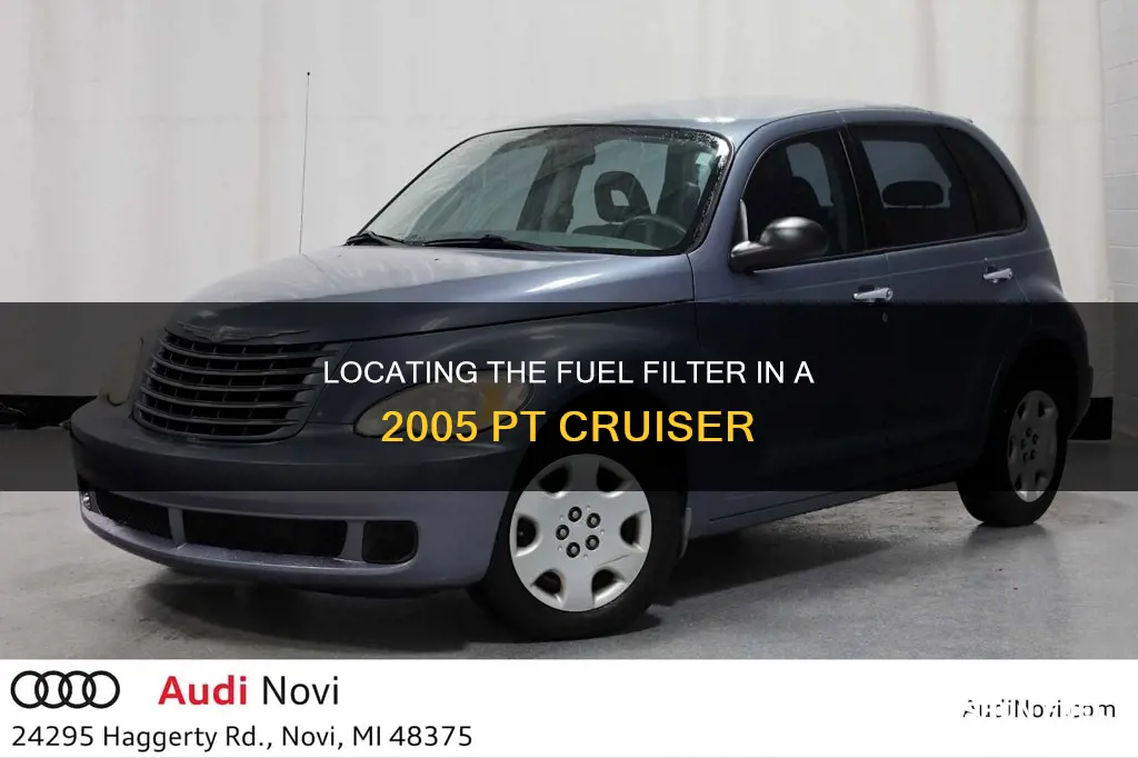 where is the fuel filter on a 2005 pt cruiser