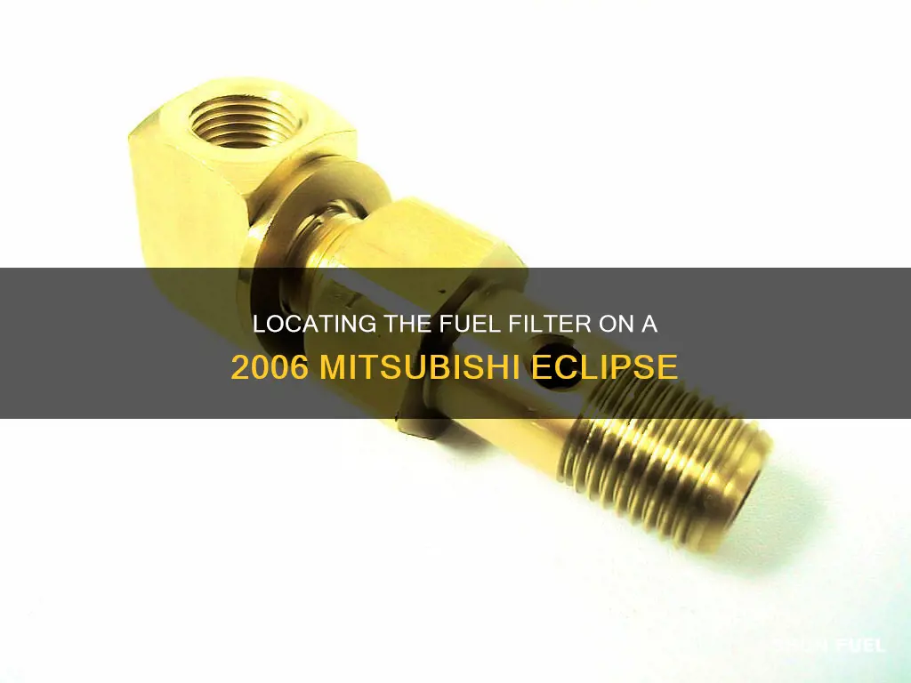 where is the fuel filter on a 2006 mitsubishi eclipse