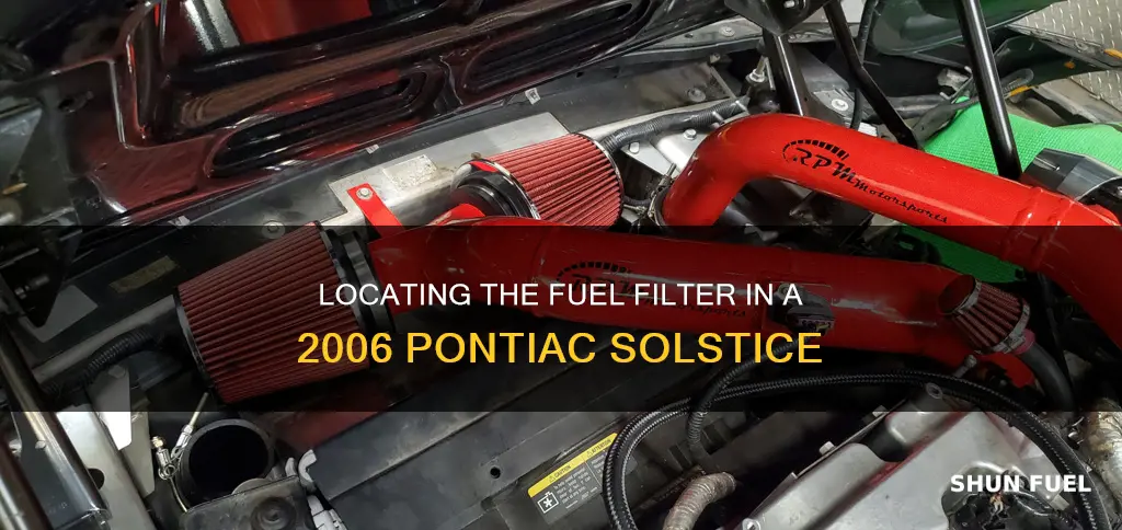 where is the fuel filter on a 2006 pontiac solstice