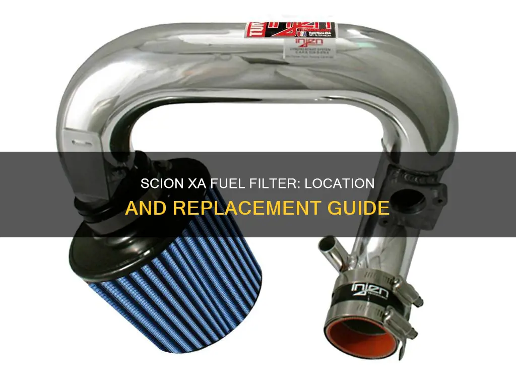 where is the fuel filter on a 2006 scion xa