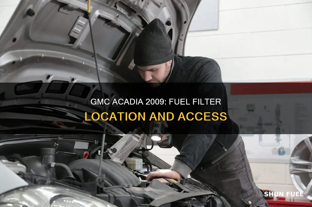 where is the fuel filter on a 2009 gmc acadia