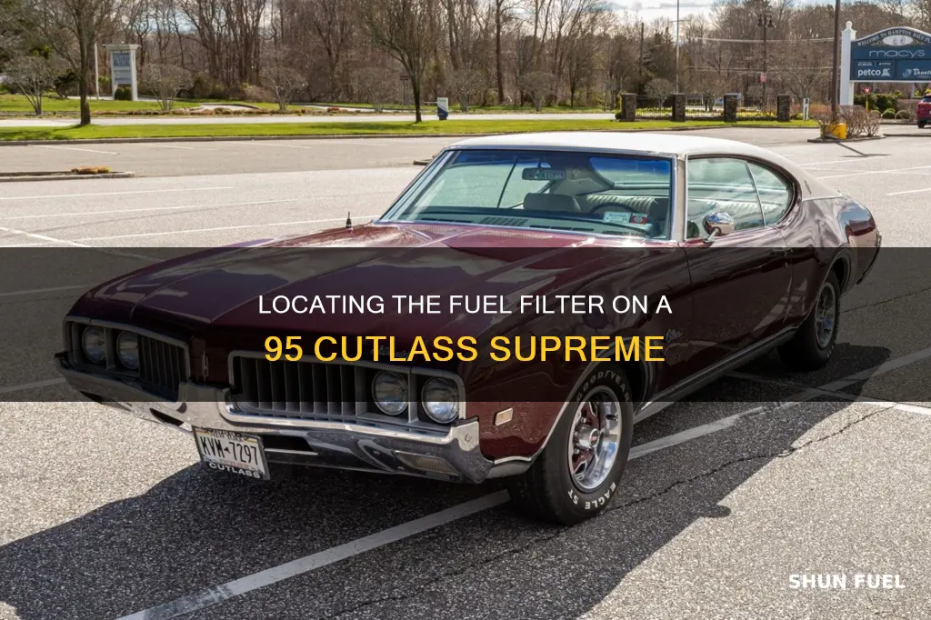 where is the fuel filter on a 95 cutlass supreme