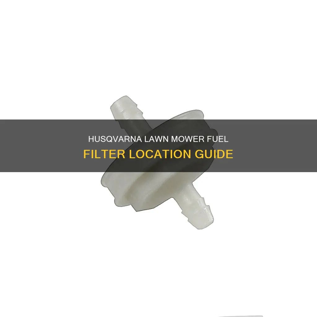 where is the fuel filter on a husqvarna lawn mower