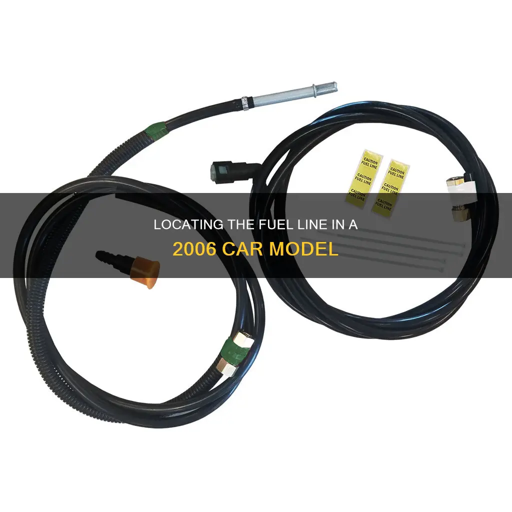 where is the fuel line for a 2006