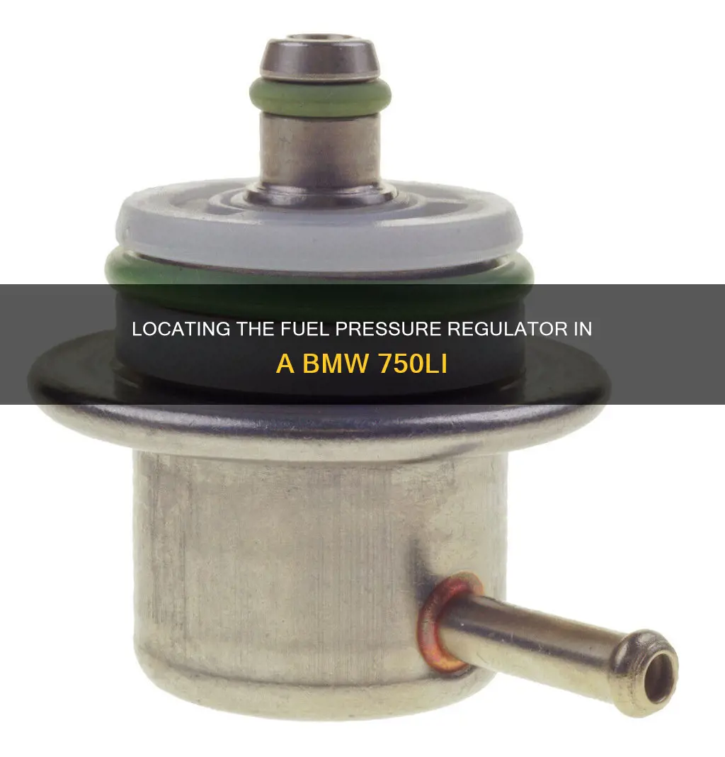 where is the fuel pressure regulator 2007 bmw 750li