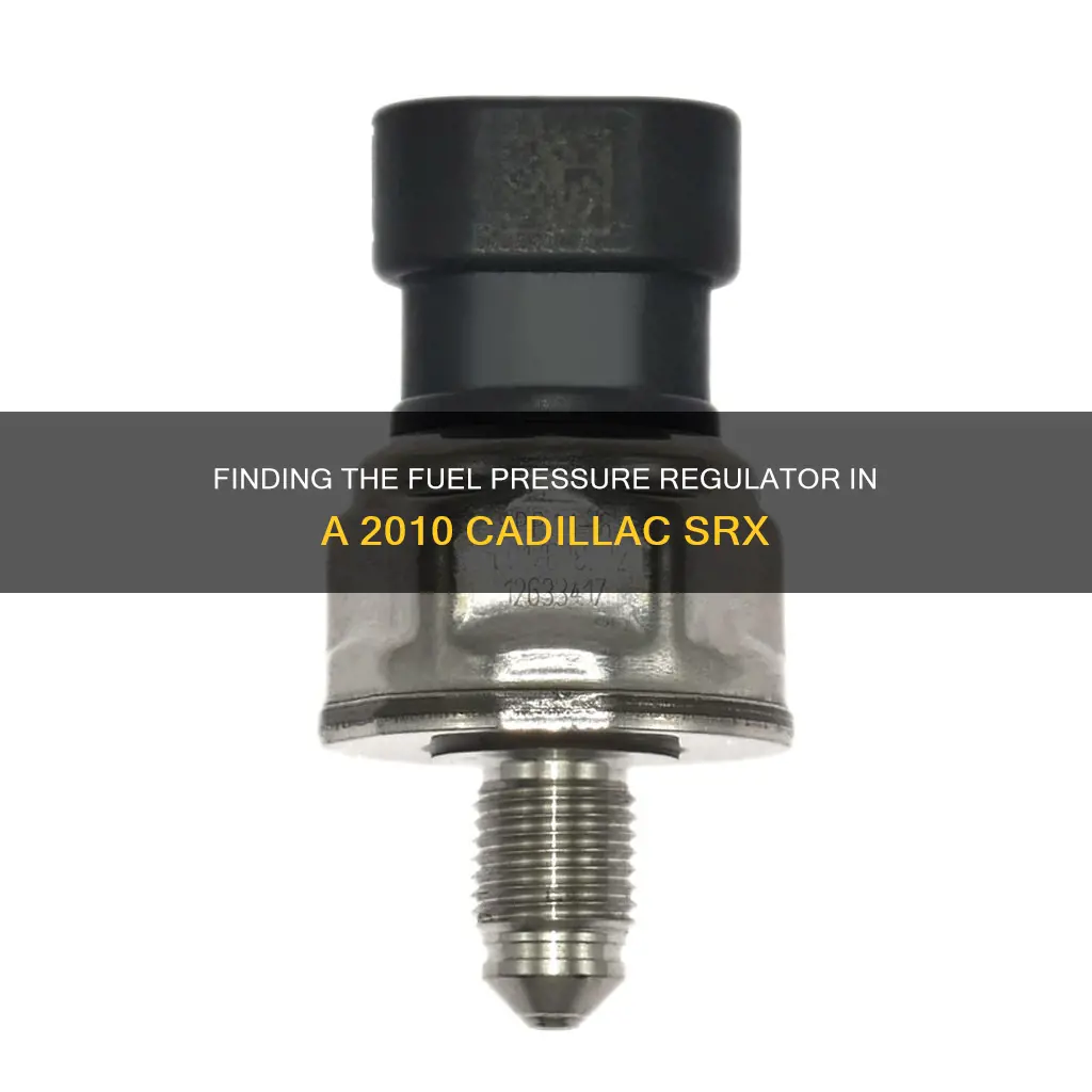 where is the fuel pressure regulator 2010 cadillac srx