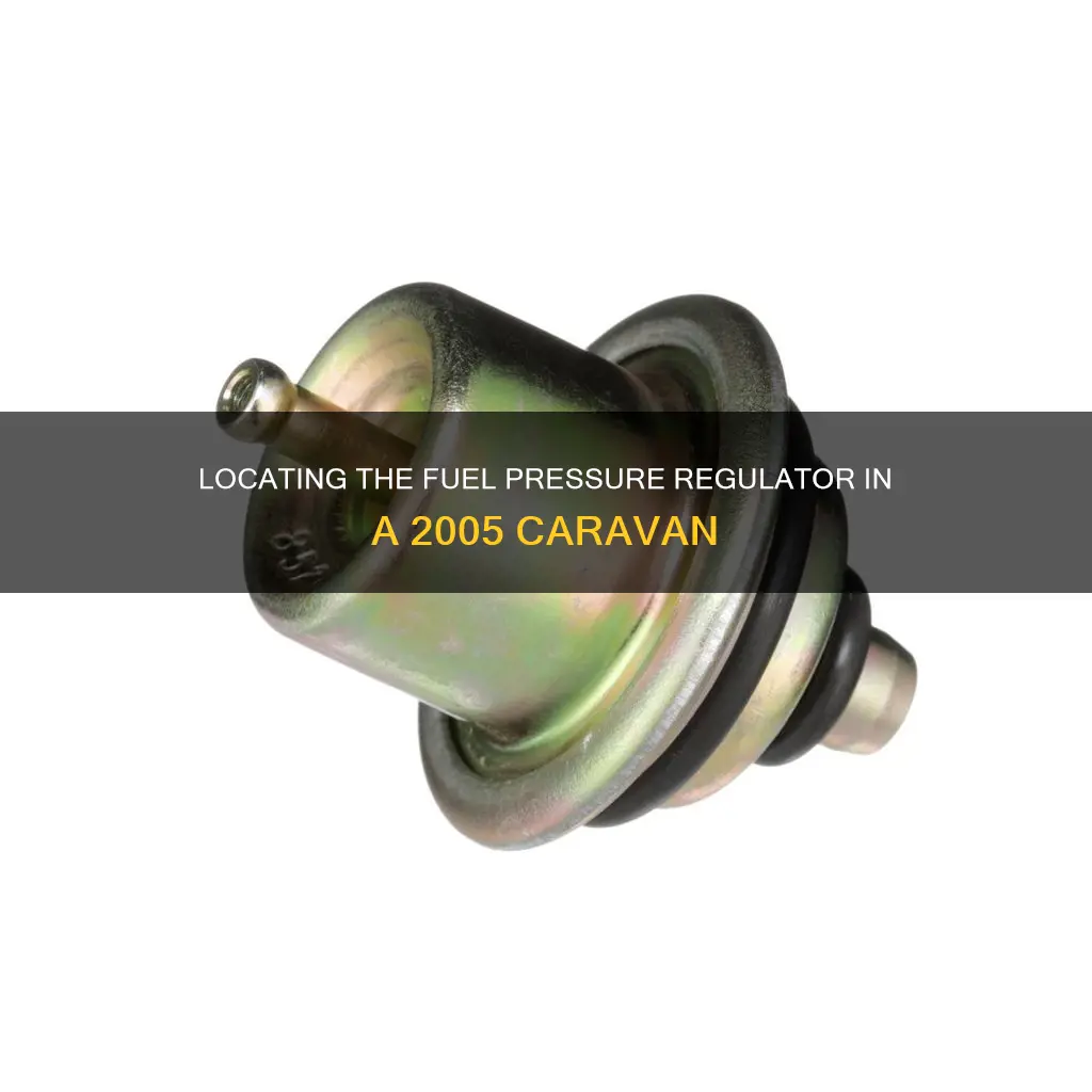 where is the fuel pressure regulator on 05 caravan