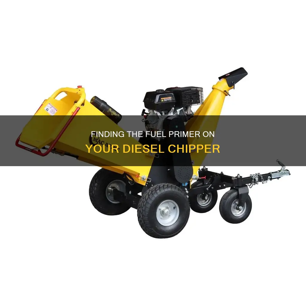 where is the fuel primer on a diesel chipper