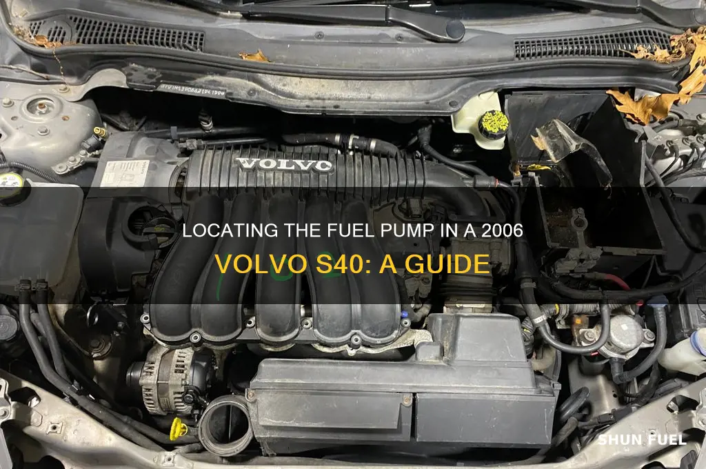 where is the fuel pump for a 2006 volvo s40