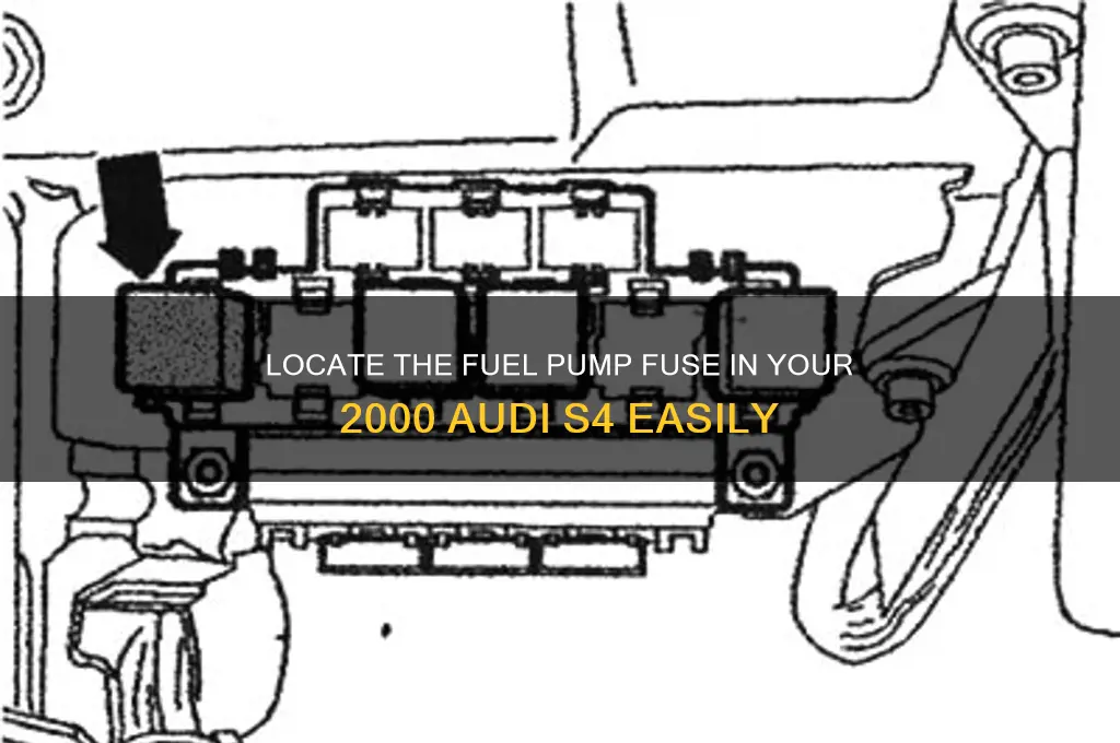 where is the fuel pump fuse on 2000 audi s4