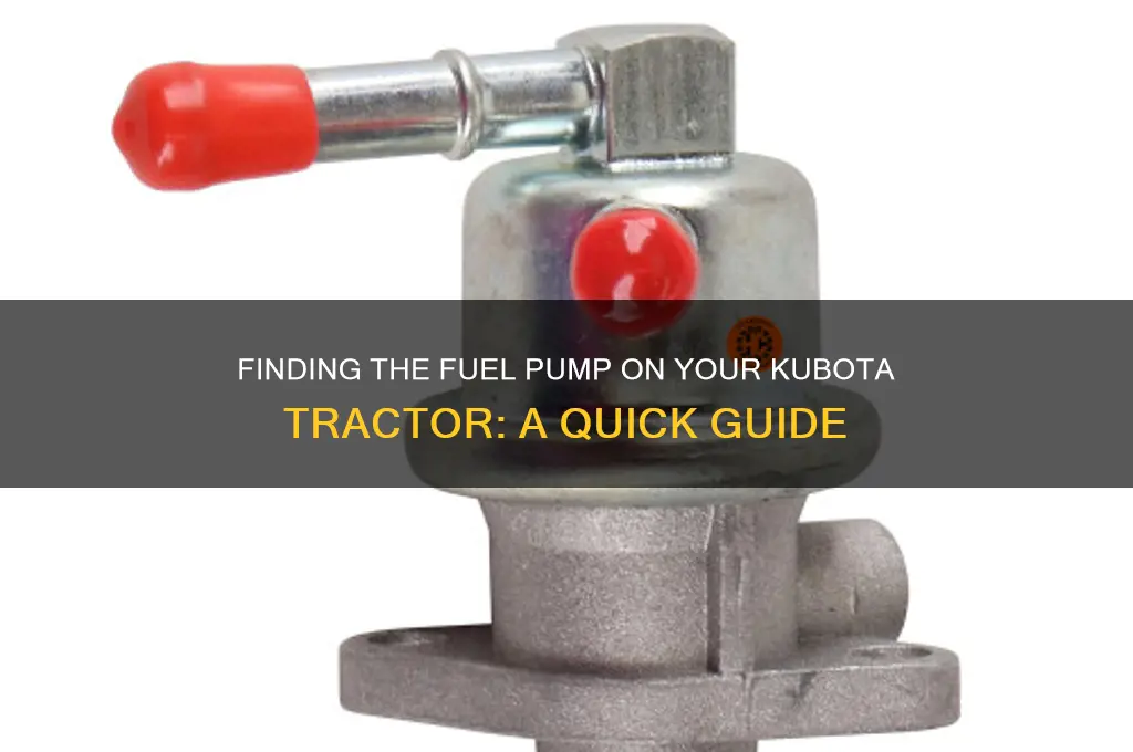 where is the fuel pump loacted on a kubota tractor
