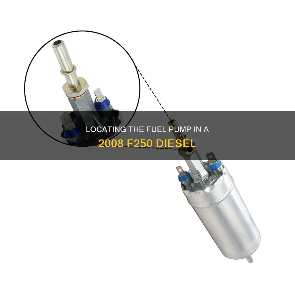 where is the fuel pump on 2008 f250 diesel