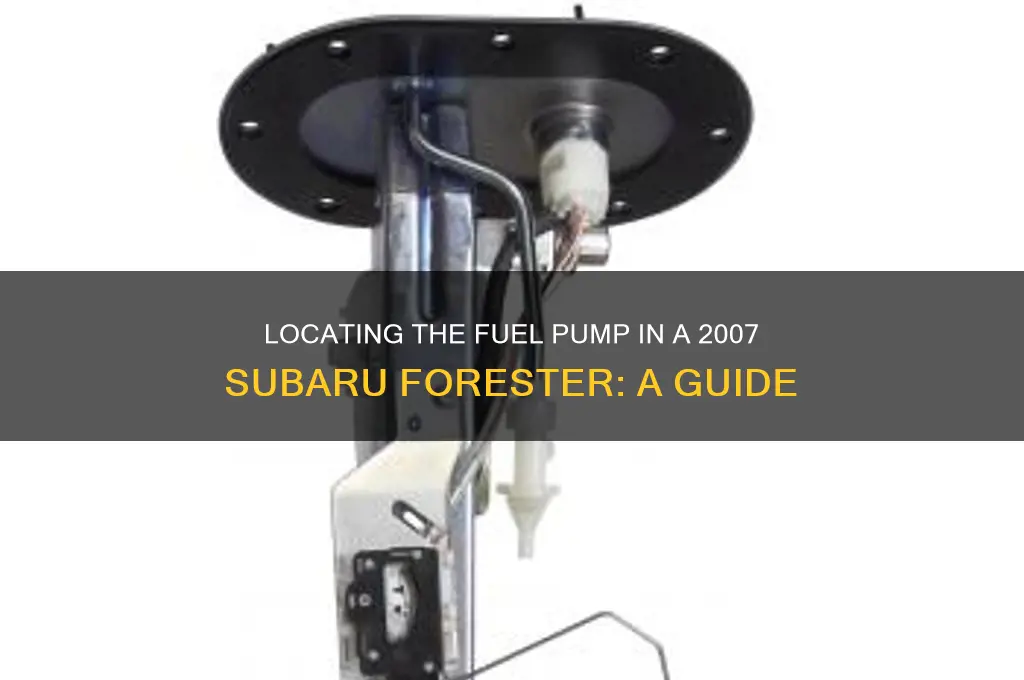 where is the fuel pump on a 2007 subaru forester