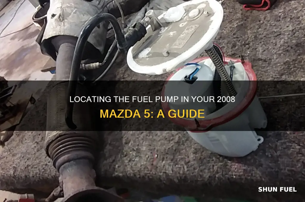 where is the fuel pump on a 2008 mazda 5
