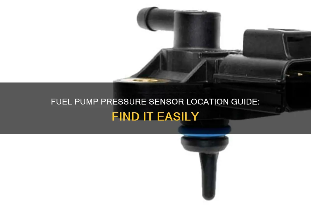 where is the fuel pump pressure sensor located