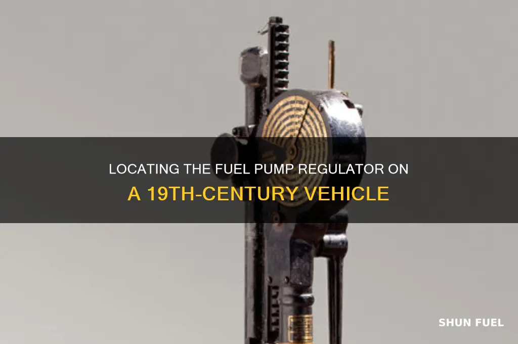 where is the fuel pump regulator on a 19th