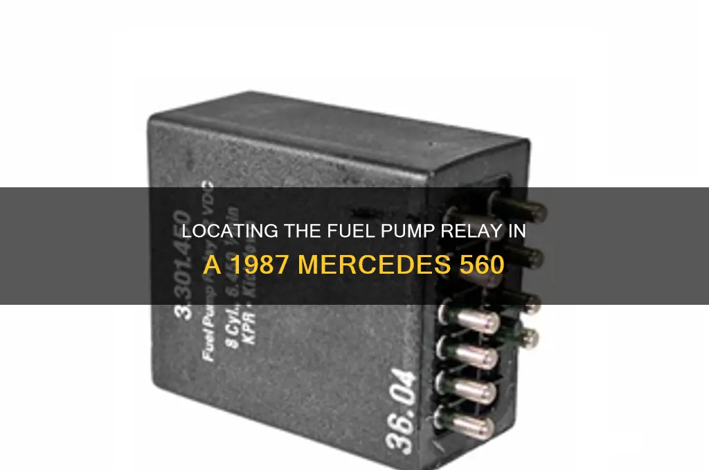where is the fuel pump relay 1987 mercedes 560