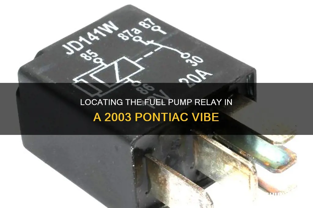 where is the fuel pump relay 2003 pontiac vibe