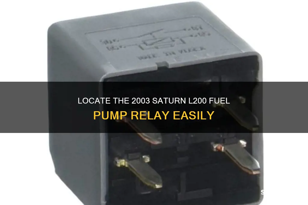 where is the fuel pump relay for 2003 saturn l200