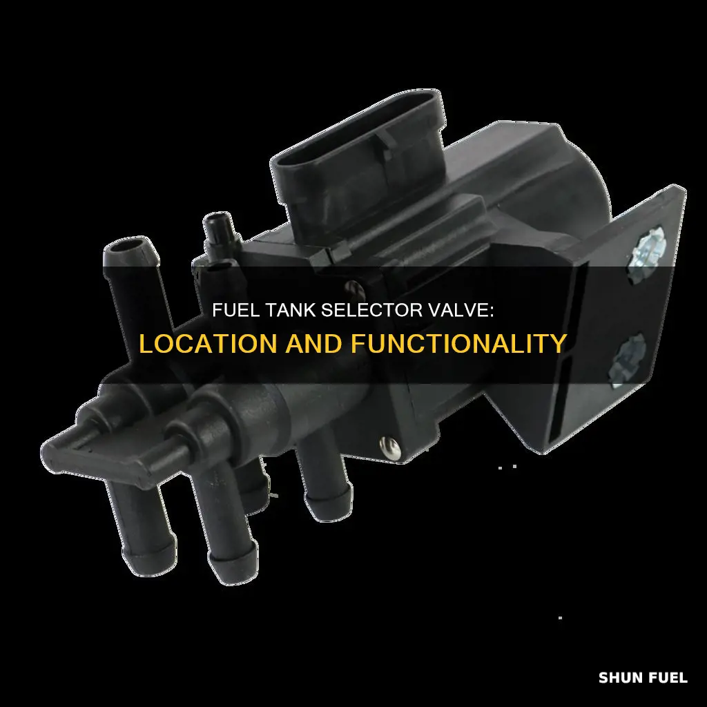 where is the fuel tank selector valve