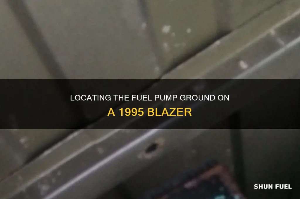 where is the ground for fuel pump on 95 blazer